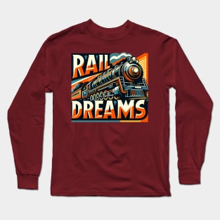 Vintage train, Rail Dreams Long Sleeve T-Shirt